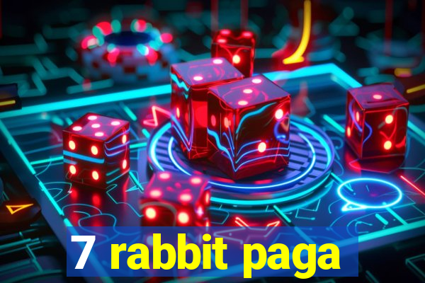 7 rabbit paga